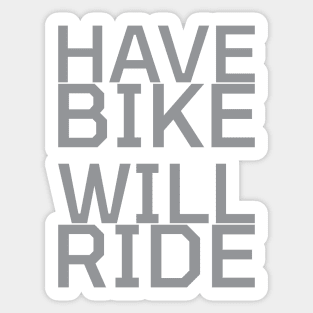 Have Bike Will Ride Sticker